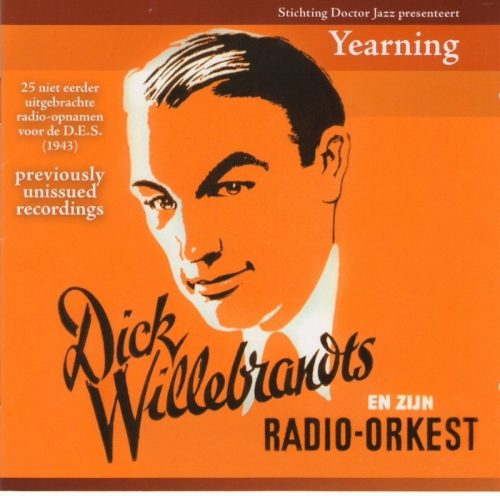 DJ008 - DICK  WILLEBRANDTS EN ZIJN RADIO ORKEST (1943) ‘YEARNING’